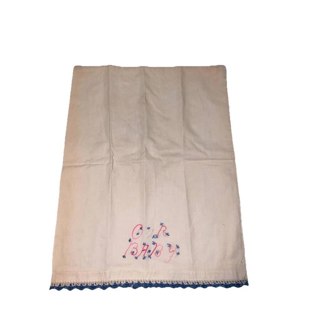 Vintage 1940's Hand-Embroidered "Our Baby" Nursery Pillowcase Blue Crochet Trim